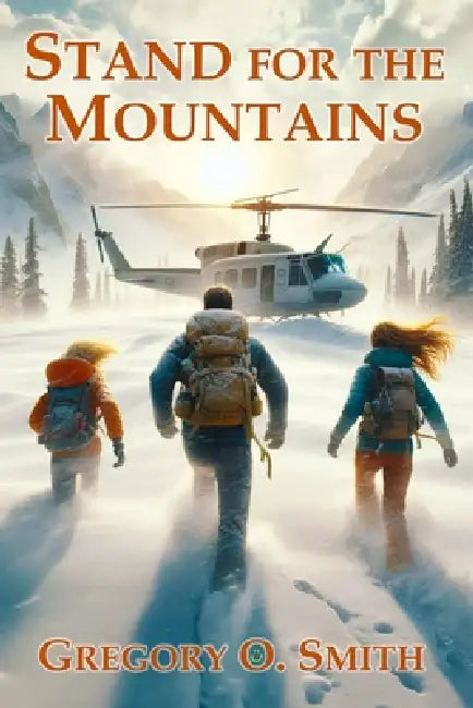 Stand for the Mountains: An Exciting Action Mystery Adventure by Gregory O. Smith