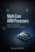Multi-Core ARM Processors: Parallel Programming for High-Performance Embedded Systems by Michael Souvall