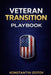 The Veteran Transition Playbook: From Active Duty to Your First VA Check: A Step-by-Step Guide to Benefits, Income, and Life After Service by Konstantin Izotov