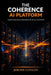 The Coherence Ai Platform