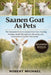 Saanen Goat as Pets: The Complete Guide to Saanen Goat Care, Housing, Feeding, Health Management, Breeding, and Responsible Long-Term Ownership by Robert Michael