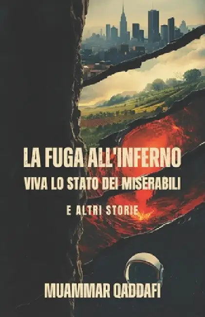 La fuga all'inferno: Viva lo stato dei miserabili e altre storie by Andro Leone, Muammar Qaddafi