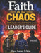Faith in the Chaos: 52 Weekly Devotionals for First Responders Leader's Guide by Dave Laton D. Min