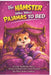 The Hamster Who Wore Pajamas To Bed