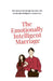 The Emotionally Intelligent Marriage: How Emotional Intelligence and Mental Health Strengthen Love, Communication, and Long-Term Relationship by David Kuye