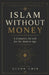 Islam Without Money: A Complete Da'wah for the Modern Age by Glenn Chin