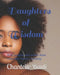 Daughters of Wisdom: Why purpose and wealth must come first before courtship by Chantelle Bauti Mba