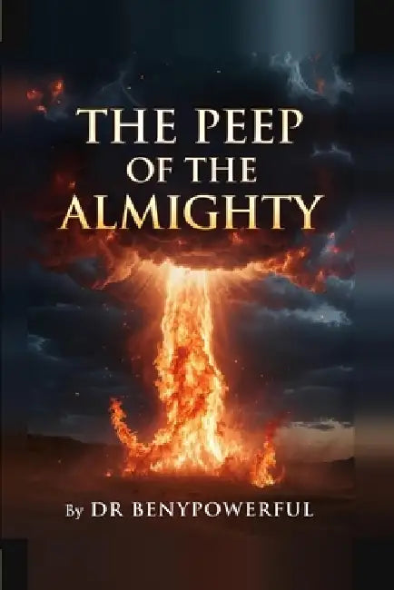 The Peep of the Almighty by Benypowerful