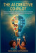 The AI Creative Co-Pilot: How to Shift Your Child from Passive Consumer to Active Builder Using Artificial Intelligence by Walden Katsande