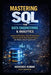 Mastering SQL for Data Engineering & Analytics: From Beginner to Expert: Analytics, Data Warehousing, Optimization & Real-World Case Studies by Abhishek Kumar