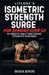 Litcore's Isometric Strength Surge for Seniors over 50: 10-Minute Daily Functional Strength Routines by Maya Knox