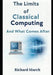 The Limits of Classical Computing: A Complete History, Present Crisis, and Future Beyond the Binary Paradigm by Richard Murch