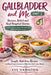 Gallbladder and me-part 2: Recipes, Relief & Real-Life Stories While Waiting for Gallbladder Surgery by Eva Hamilton