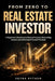 From Zero To Real Estate Investor