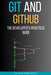 Git and GitHub: The Developer's Practical Guide by Re-Wise Publishers