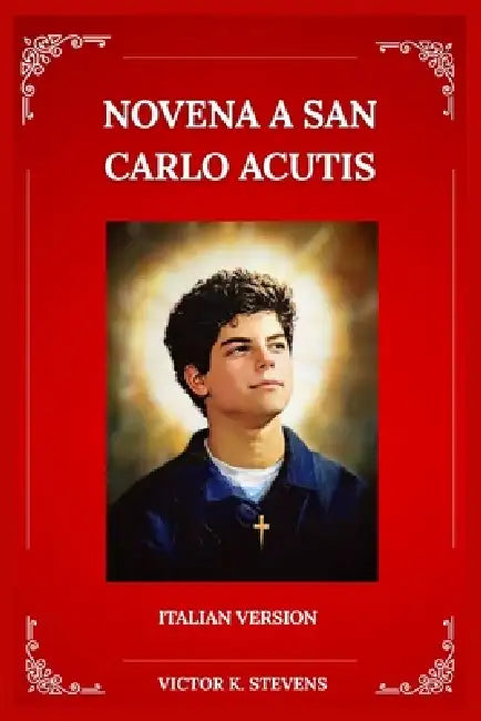 Novena a San Carlo Acutis by Nicolas L. Parker, Victor K. Stevens