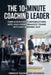 The 10-Minute Coaching Leader: Turn Everyday Conversations into High-Performance Teams Without Burning Out by Venkat Raghavan Mudiraj