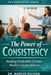 The Power Of Consistency