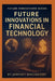 Future Innovations in Financial Technology by Jahnavi Singireddy