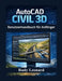 AutoCAD Civil 3D Benutzerhandbuch für Anfänger: Das umfassende Handbuch für Anfänger und Fortgeschrittene zur Beherrschung von AutoCAD Civil 3D by Rudy Leonard