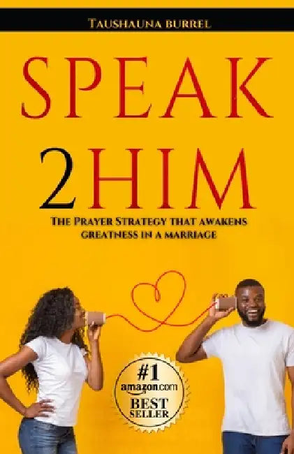 Speak2him: The Prayer Strategy That Awakens Greatness in a Marriage by Taushauna Burrel