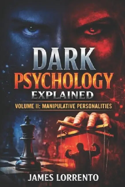 Dark Psychology Explained: Volume 2 Manipulative Personalities by Fernan Vargas, James Lorrento