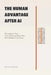 The Human Advantage After Ai
