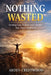 Nothing Wasted: Turning Loss, Failure, and Change Into Your Comeback by Arden Crestwood