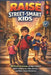 Raise Street-Smart Kids: 100 Real-Life Lessons To Help Children Build Confidence, Stay Aware, and Make Smart Decisions by Adrian Elliot