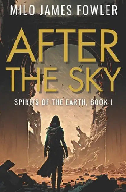 After the Sky by Milo James Fowler