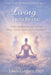 Living From Being: Balancing Masculine and Feminine Energy, Purpose and Presence in Everyday Life by Linda Gregory
