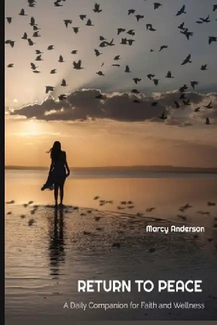 Return to Peace: A Daily Companion for Faith and Wellness: Finding God, Letting Go, and Living Well Daily by Fhwm Retail, Marcy Anderson