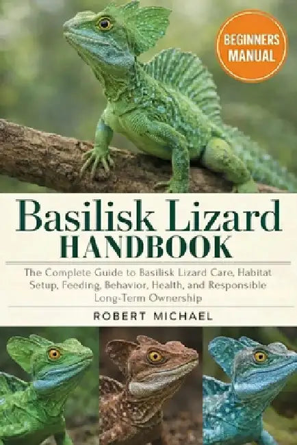 Basilisk Lizard As Pets Handbook