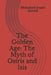 The Golden Age: The Myth of Osiris and Isis by Mohamed Yousri Ahmed
