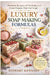 Luxury Soap Making Formulas: Premium Recipes, Advanced Techniques and Artisan Craft for High-End Soap Creation by Stewart Kennedy