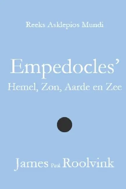 Empedocles' Hemel, Zon, Aarde en Zee by James Paul Roolvink