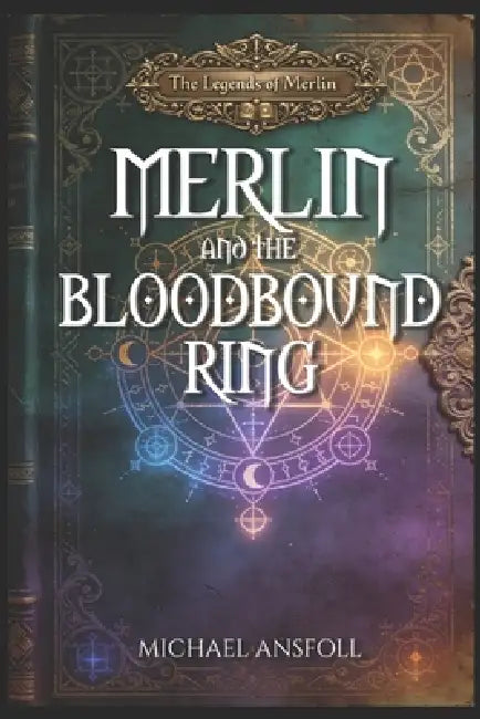 Merlin and the Bloodbound Ring by Michael Ansfoll
