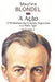 A Ação: Volume I. O Problema das Causas Segundas e o Puro Agir by Maurice Blondel