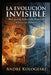 La Evolución Invisible: Por qué la Selección Natural Nunca Se Detuvo Autor: André Kologeski by André Kologeski