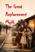 The Great Replacement Myth by Patrick Alexander