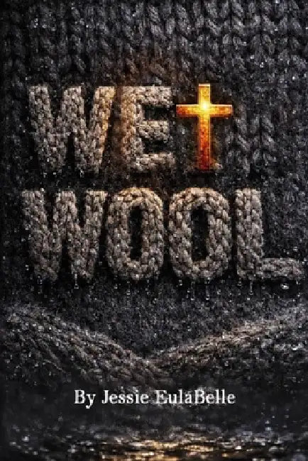 Wet Wool by Jessie Eulabelle