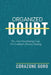 Organized Doubt: The Anti-Overthinking Code For Confident Decision Making by Corazone Goro