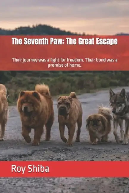 The Seventh Paw: The Great Escape: Bento, Rex, Sunny, Emperor, Wrinkls, Yuki, and Khan - One Unbreakable Pack by Roy Shiba