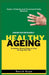 Healthy Ageing: Evidence-Based Ways to Stay Strong After 60 by David Kuye