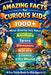 Amazing Facts for Curious Kids: 1000+ Mind-Blowing Facts About Animals, Space, Dinosaurs, Nature, Science & the World (A Fun Trivia Book for Kids Ages by Zid X. Feelz