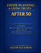 Estate Planning & Living Trusts After 50: Avoid Probate, Protect Your Home and Retirement Accounts, Reduce Taxes, and Create a Clear Legal Plan for Yo by Kelvin D. D. Aaron