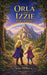 Orla and Izzie: The Crystal Quest by Sean Milburn