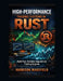 High-Performance Trading Systems in Rust: Build Fast, Reliable Algorithmic Trading Engines by Harrison Wakefield