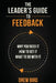 The Leader's Guide to Feedback: Why You Need It, How To Get It, and What To Do With It by Drew Bird