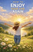 How to Enjoy Your Life Again: Break Free from Emotional Numbness, Reconnect with Joy, and Start Living Fully Again by Claire Roberts